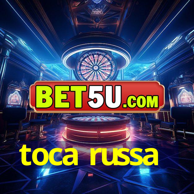 toca russa